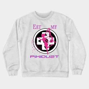 Eat my Pixidust Crewneck Sweatshirt